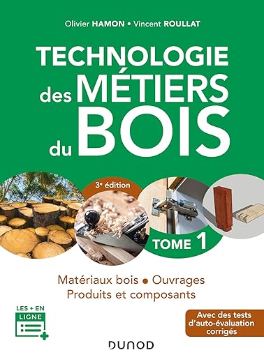 Technologie des métiers du bois, tome 1, Olivier Hamon et Vincent Roullat
